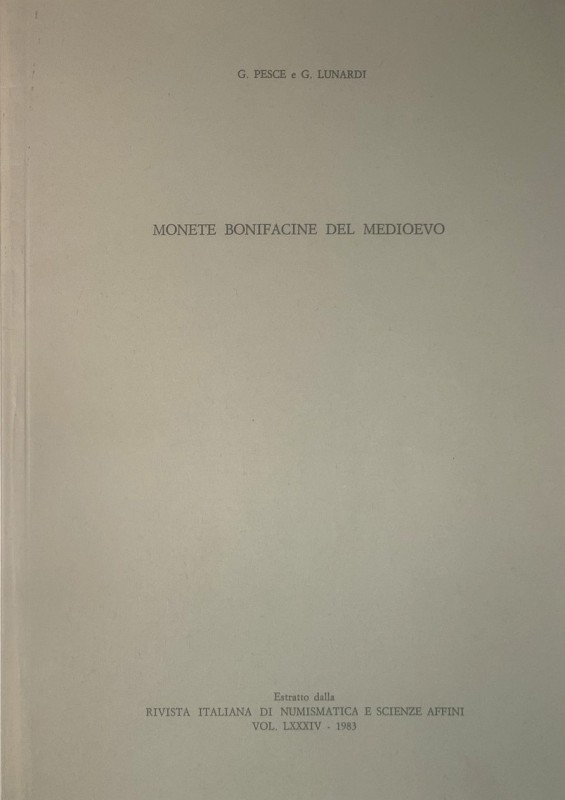 PESCE G. - LUNARDI G. - Monete bonifacine del medioevo. Milano, 1983.Estratto da...