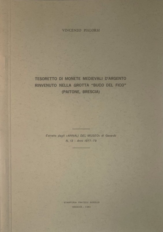 PIALORSI V. - Tesoretto di monete medioevali d'argento rinvenuto nelle grotta " ...