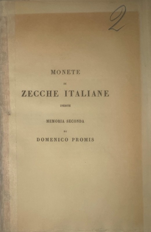 PROMIS D. - Monete di zecche italiane inedite < memoria seconda>. Torino, s.d. p...