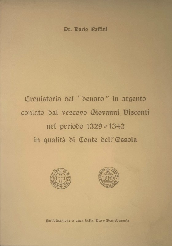 RAFFINI D. - Cronistoria del " denaro" in argento coniato dal Vescovo Giovanni V...