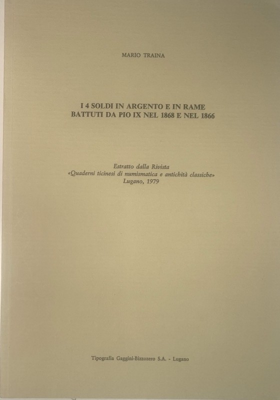 TRAINA M. - I 4 soldi in argento e in rame battuti da Pio IX nel 1868 e nel 1866...