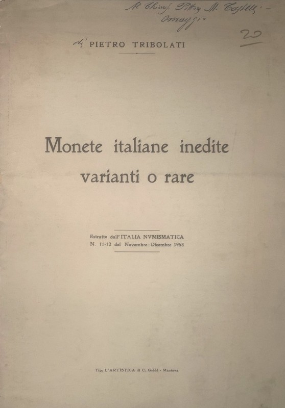 TRIBOLATI P. - Monete italiane inedite varianti o rare. Mantova, 1953. Estratto ...