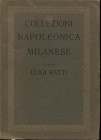 PESARO L. - Milano, s.d. 1916. Collezione napoleonica milanese del Dottor Luigi Ratti. pp. 224, nn. 4123. Ril. ed. buono stato, importante collezione ...