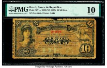 Brazil Banco da Republica 10 Mil Reis 1892 (ND 1893) Pick S671a PMG Very Good 10. 

HID09801242017

© 2020 Heritage Auctions | All Rights Reserved