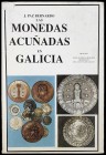 PAZ BERNARDO, J.: "Las Monedas Acuñadas en Galicia". (Barcelona, 1991).