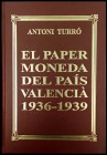 TURRÓ, Antoni: "El Paper Moneda del País Valencià 1936-1939". (Barcelona, 1995).