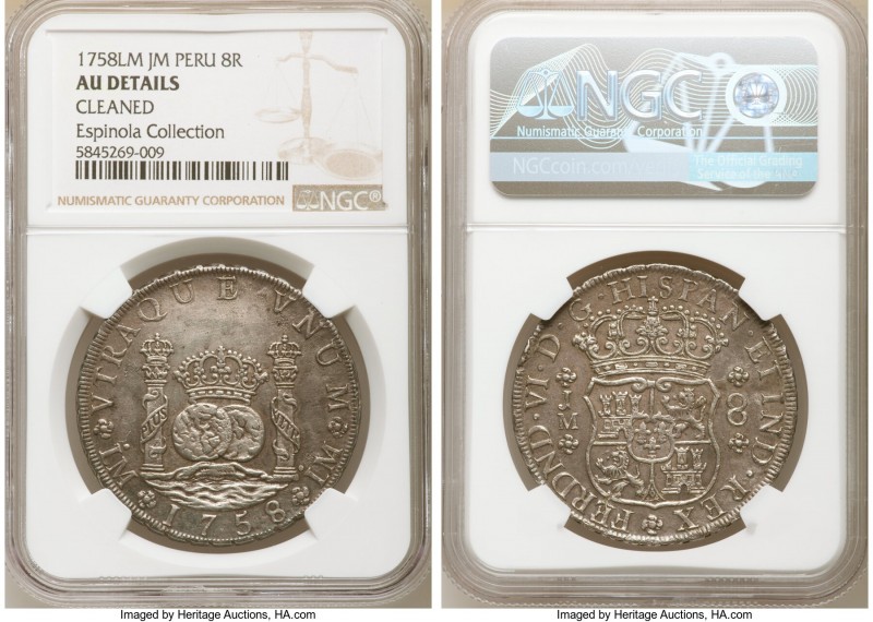 Ferdinand VI 8 Reales 1758 LM-JM AU Details (Cleaned) NGC, Lima mint, KM55.1. La...