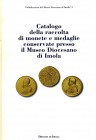 BIBLIOGRAFIA NUMISMATICA - LIBRI Di Virgilio S. - Catalogo della raccolta di monete e medaglie presso il museo diocesano di Imola, 2006, pagg 380 ill....