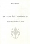 BIBLIOGRAFIA NUMISMATICA - LIBRI Pucci A. - Le monete della zecca di Firenze "monetazione minore" epoca Lorenese 1737-1859, pagg 134 ill., Firenze 200...