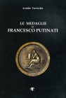 BIBLIOGRAFIA NUMISMATICA - LIBRI Turricchia A. - Le medaglie di Francesco Puttinati, pagg 188 ill., Roma 2002, 300 copie stampate

Nuovo