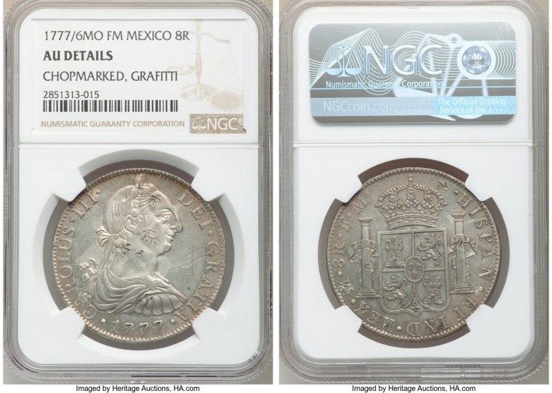 Charles III 8 Reales 1777/6 Mo-FM AU Details (Chopmarked, Grafitti) NGC, Mexico ...