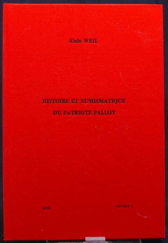 Histoire et numismatique du patriote Palloy - A. Weil - Paris
Très bel ouvrage ...