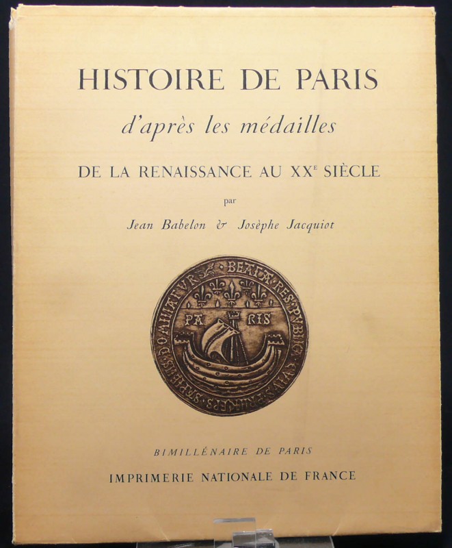 Histoire de Paris d'après les médailles de la Renaissance au Xxème siècle, Jean ...