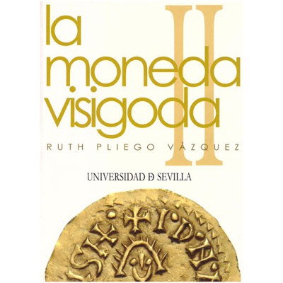 LIBROS
BIBLIOGRAFÍA NUMISMÁTICA
La Moneda Visigoda. Ruth Pliego Vázquez. Unive...