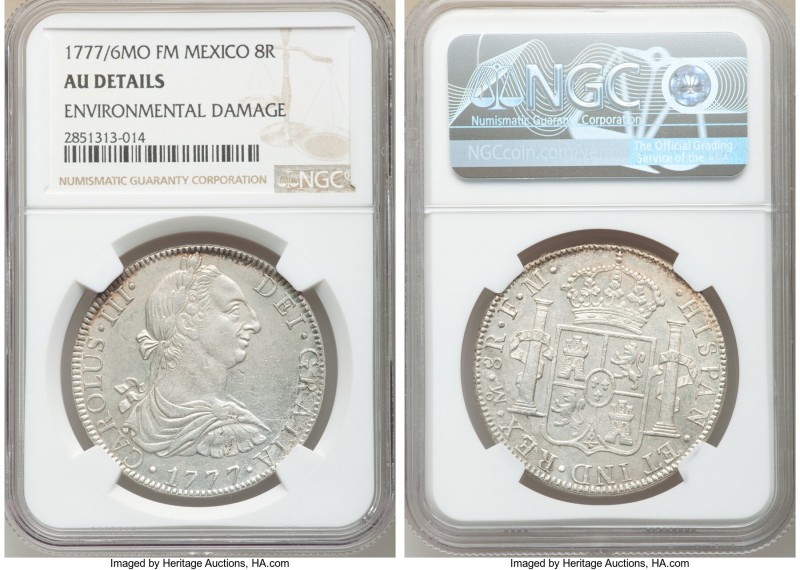 Charles III 8 Reales 1777/6 Mo-FM AU Details (Environmental Damage) NGC, Mexico ...