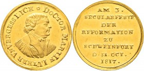 Altdeutsche Münzen und Medaillen
Schweinfurt, Stadt. . 
Dukatenförmige Goldmedaille 1817 unsigniert, auf den gleichen Anlass. Brustbild Luthers nach...