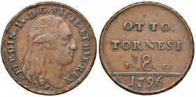 Napoli. Ferdinando IV di Borbone (1759-1816). Da 8 tornesi 1796 CU gr. 15,28. P.R. 96. MIR 390. Migliore di BB