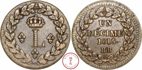 Louis XVIII (1815-1824), Obsidionale, Décime, 1815, BB, Strasbourg, Av. L couronné entouré de trois lys, le tout dans une couronne de chêne, Rv. UN DE...