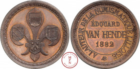 Troisième République (1870-1940), Hommage à Van Hende, Jeton, 1882 Av. Fleur de lys représentant la ville de Lille avec sur chaque branches les armes ...