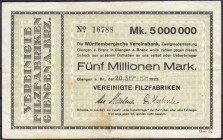 Banknoten
Deutsches Notgeld und KGL
Giengen a. Brenz (Württemberg)
Vereinigte Filzfabriken, 5 Mio. Mark 20.9.1923. Im Keller nur mit dem Datum 1.10...