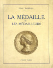 Well-Illustrated Work on Historical Medals

Babelon, Jean. LA MÉDAILLE ET LES MÉDAILLEURS. Paris, 1927. 8vo, original pictorial card covers. 234, (4...