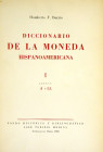 Burzio’s Dictionary of Spanish-American Coins

Burzio, Humberto F. DICCIONARIO DE LA MONEDA HISPANOAMERICANA. Santiago de Chile, 1956–1958. Three vo...