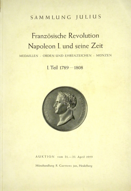 The Julius Collection 

Gaettens jun., R. SAMMLUNG JULIUS. FRANZÖSISCHE REVOLU...