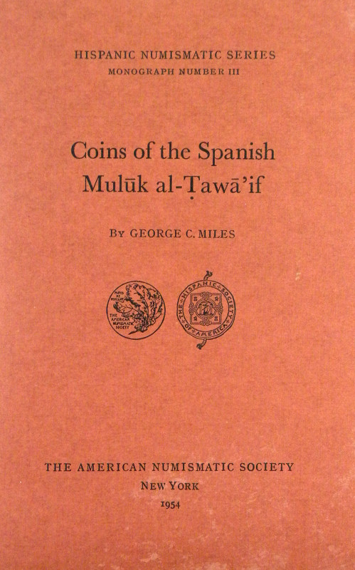 Two Works by George Miles

Miles, George C. THE COINAGE OF THE VISIGOTHS OF SP...