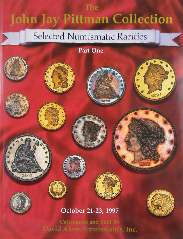 Complete Pittman Catalogues

Akers Numismatics, David. THE JOHN JAY PITTMAN CO...