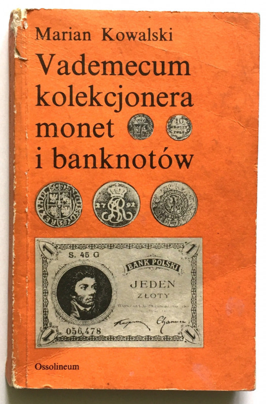 Marian Kowalski, Vademecum kolekcjonera monet i banknotów, Ossolineum Wrocław 19...