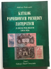 Podczaski Andrzej, Katalog Papierowych Pieniędzy Zastępczych z ziem Polskich 1914-1924 - Galicja i Śląsk Cieszyński Tom I