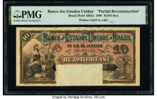 Brazil Banco dos Estados Unidos do Brazil 10 Mil Reis 1890 Pick S602a Partial Reconstruction PMG Holder. 

HID09801242017

© 2020 Heritage Auctions | ...