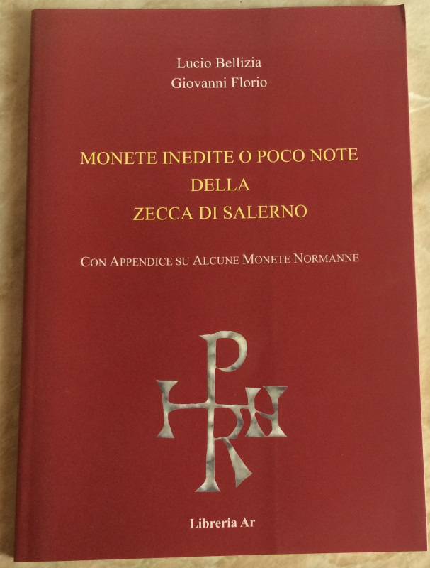 Bellizia L., Florio G., Monete inedite o poco note della zecca di Salerno, con a...