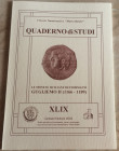 Carollo S. Le monete siciliane dei normanni Guglielmo II (1166-1189) Brossura ed., pp. 39, numerose illustrazioni n/t. Nuovo