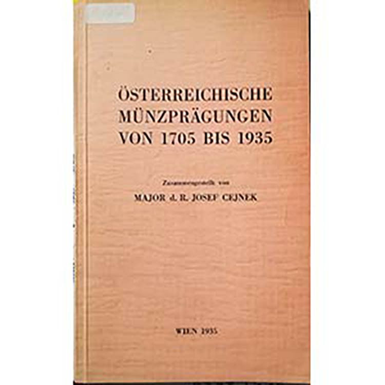 CEJNEK O. J. – Osterreichische munzpragungen von 1705 bis 1935. Wien, 1935. pp. ...