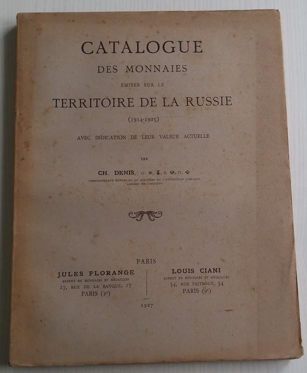 Denis Ch. Catalogue des monnaies emises sur le territoire de la russie (1914-192...