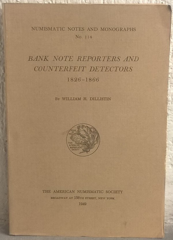 DILLISTIN W. H. – Bank note reporters and counterfeit detectors (1826-1866). New...