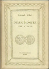 GALLIANI F. - Della moneta. Libri cinque. Roma, 1976, pp. 370. Elegante legatura in cartonato editoriale con titoli e decorazioni in oro al dorso e ai...