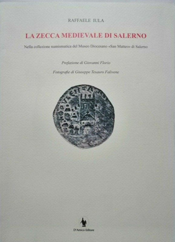 Iula R. La Zecca Medievale di Salerno. Nella Collezione Numismatica del Museo Di...