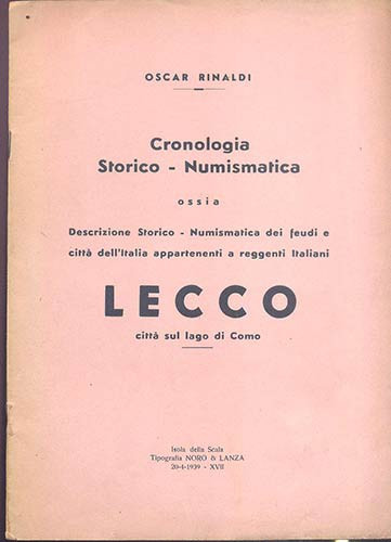 RINALDI O. –. Lecco città sul lago di Como. Isola della Scala, 1939. pp. 12, ill...