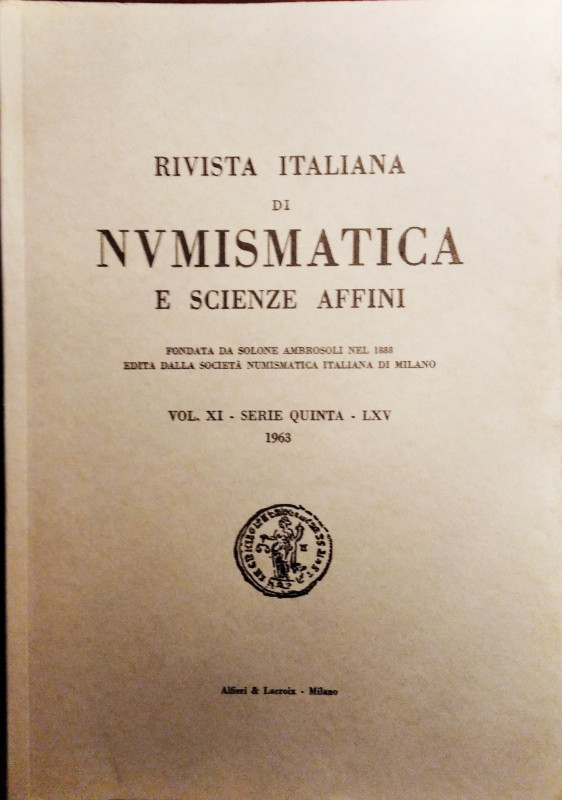 RIVISTA ITALIANA DI NUMISMATICA E SCIENZE AFFINI – Vol. LXV. Serie V, vol XI – M...