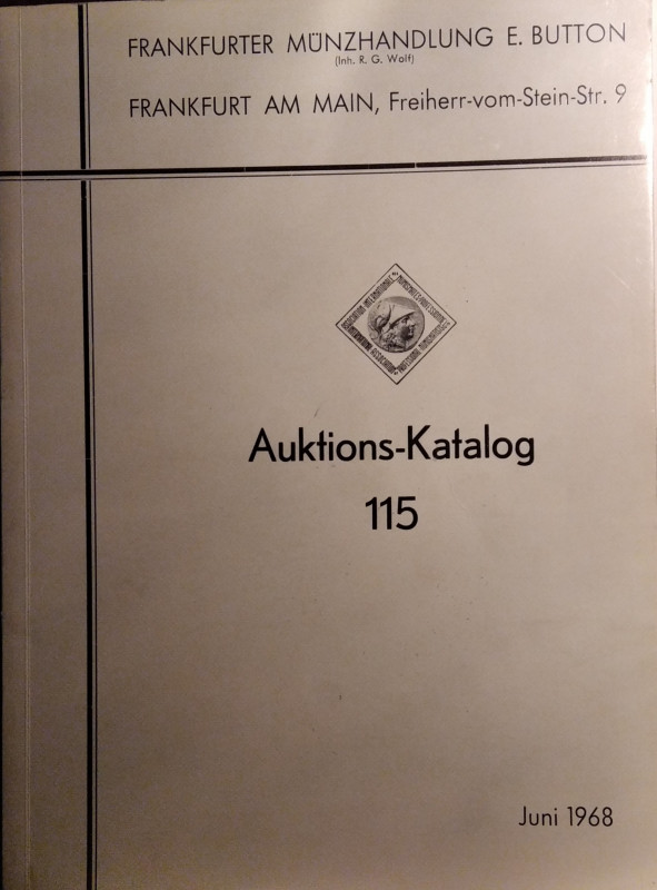 FRANKFURTER MUNZHANDLUNG E. BUTTON – Auktion n. 115, Frankfurt am Main 24-25 Jun...