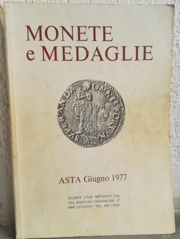 KUNST UND MUNZEN Lugano - Asta n. 17 del 20-21-22 Giugno 1977. Monete e Medaglie...