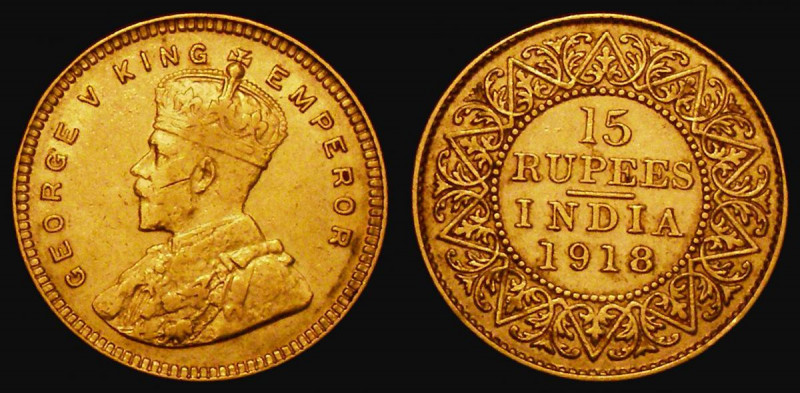 India 15 Rupees Gold 1918 KM#525 Good Fine/VF, the obverse with a larger contact...