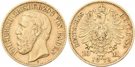 Baden: Friedrich I. 1852-1907: 10 Mark 1873 G, Jaeger 183. 3,91 g, 900/1000 Gold. Kratzer, Stempelbruch in E bei Baden, auf RS im ersten E bei Deutsch...