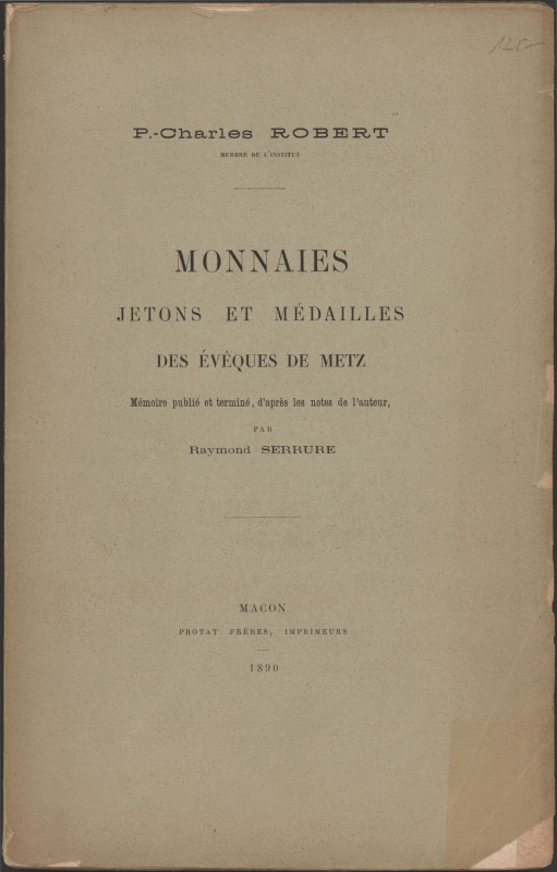 Literatur: Robert Charles P.: Monnnaies, Jetons et Medailles Des Èvéques de Metz...