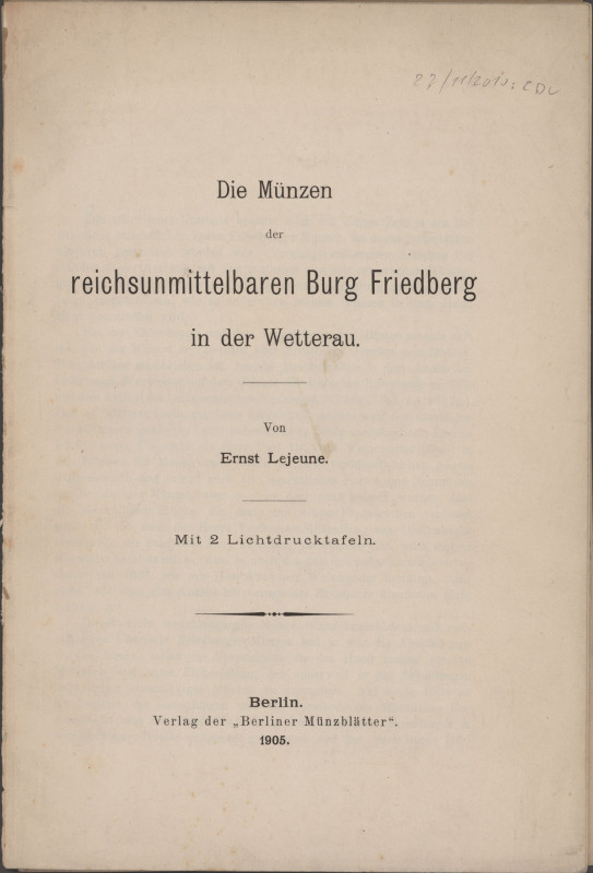 Literatur: Lejeune Ernst: Die Münzen der reichsunmittelbaren Burg Friedberg in d...