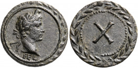 Augustus, 27 BC-AD 14. Tessera (Bronze, 20 mm, 4.89 g, 1 h), struck under Tiberius, c. 22/3-37. FEL Laureate head of Augustus to right. Rev. X in dott...