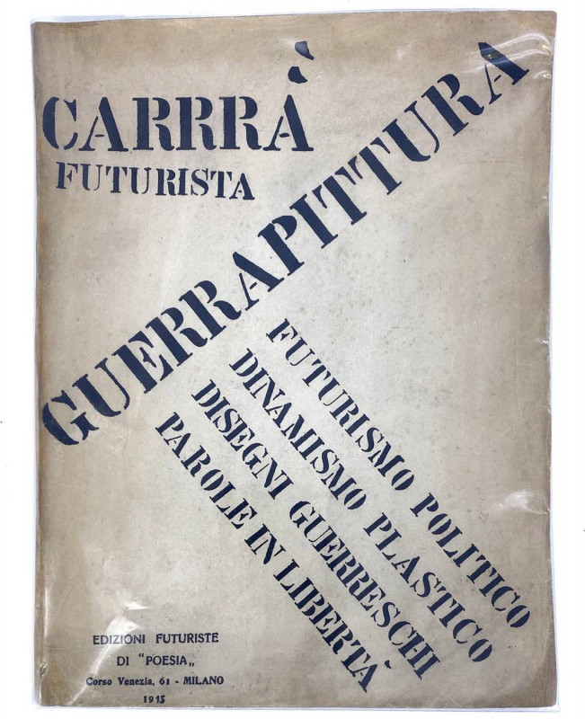 LIBRI D’ARTE CARLO CARRÀ, Guerrapittura. Futurismo politico dinamismo plastico 1...