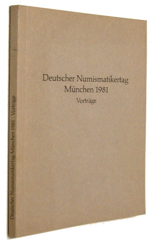 BAYERISCHE NUMISMATISCHE GESELLSCHAFT. Deutscher Numismatikertag München 1981: V...